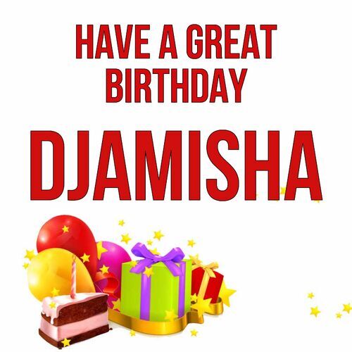 Открытка Djamisha Have a great birthday