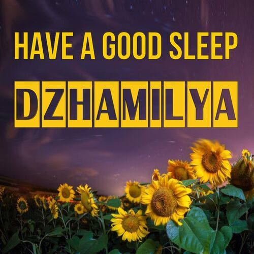 Открытка Dzhamilya Have a good sleep