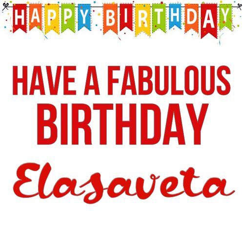 Открытка Elasaveta Have a fabulous birthday