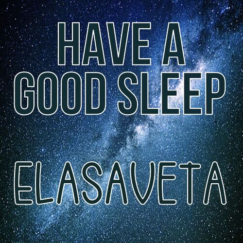 Открытка Elasaveta Have a good sleep