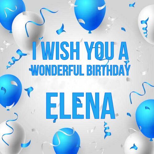 Открытка Elena I wish you a wonderful birthday