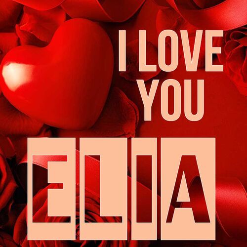 Открытка Elia I love you