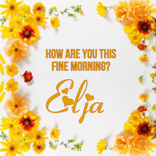 Открытка Elja How are you this fine morning?