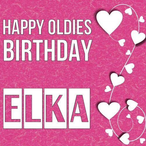 Открытка Elka Happy oldies birthday