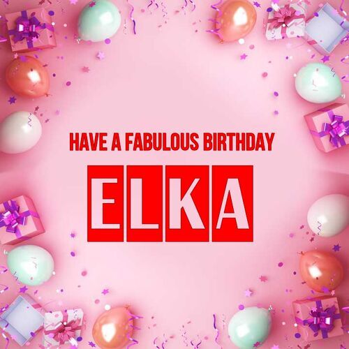 Открытка Elka Have a fabulous birthday