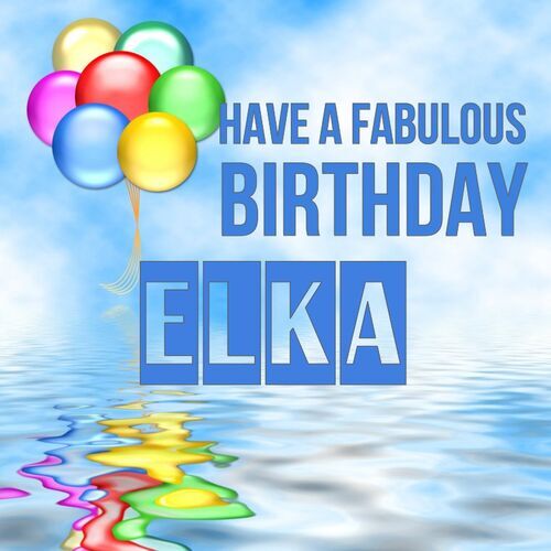 Открытка Elka Have a fabulous birthday