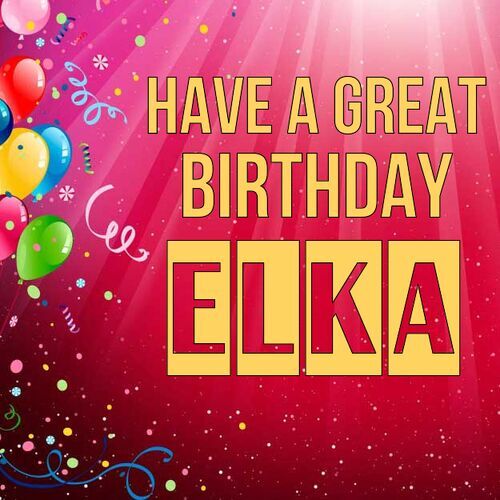 Открытка Elka Have a great birthday