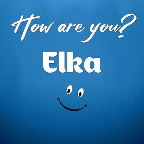 Открытка Elka How are you?