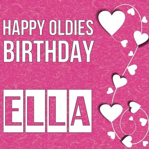 Открытка Ella Happy oldies birthday