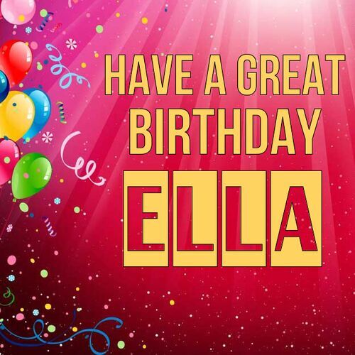 Открытка Ella Have a great birthday