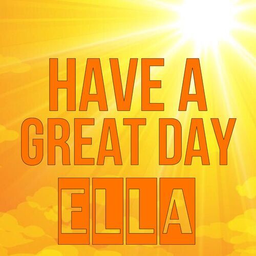 Открытка Ella Have a great day