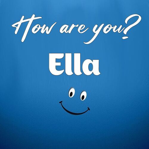 Открытка Ella How are you?