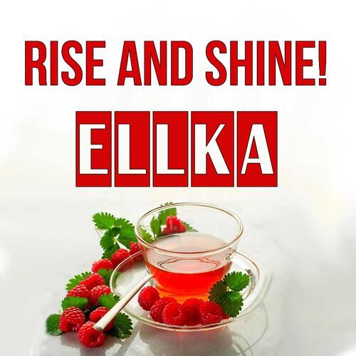 Открытка Ellka Rise and shine!