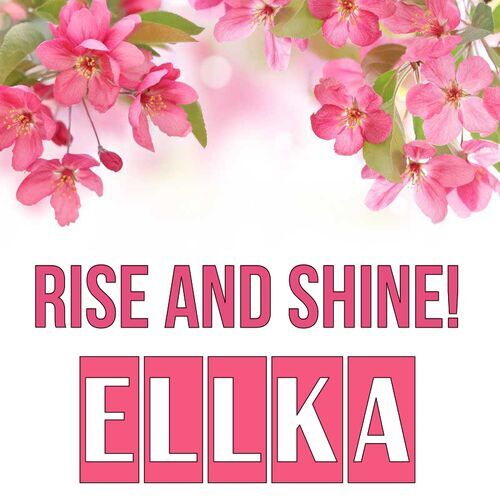 Открытка Ellka Rise and shine!