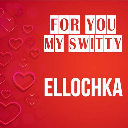 Открытка Ellochka For you my switty