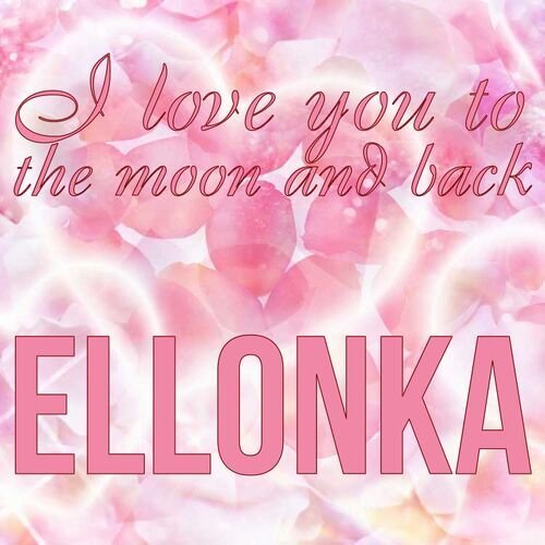 Открытка Ellonka I love you to the moon and back