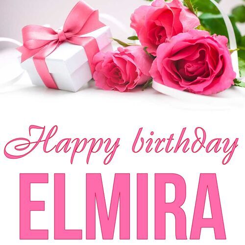 Открытка Elmira Happy birthday