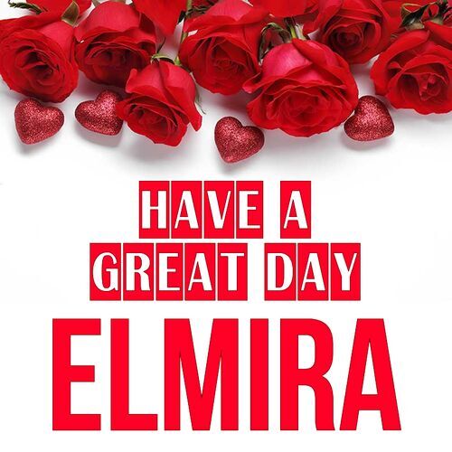 Открытка Elmira Have a great day