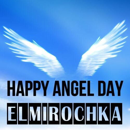 Открытка Elmirochka Happy angel day