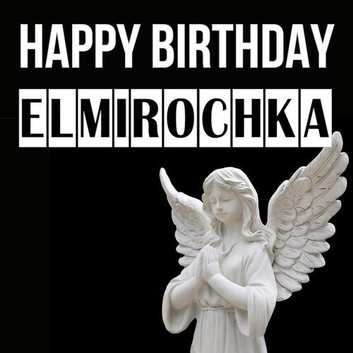 Открытка Elmirochka Happy birthday