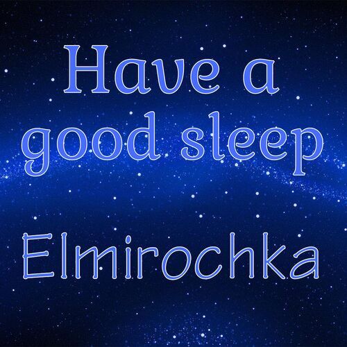 Открытка Elmirochka Have a good sleep