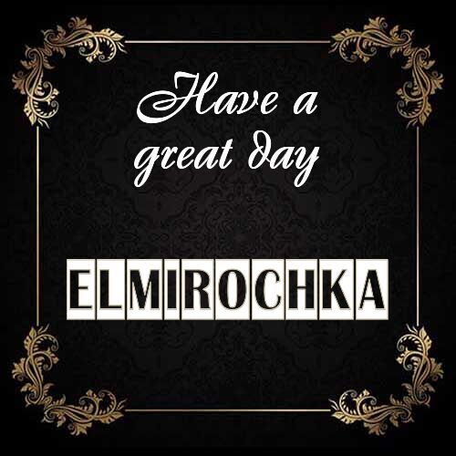 Открытка Elmirochka Have a great day