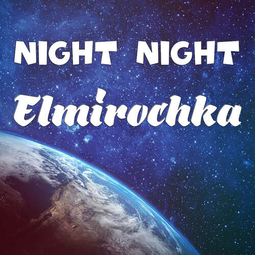 Открытка Elmirochka Night Night