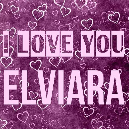 Открытка Elviara I love you