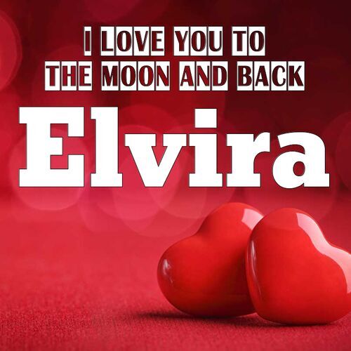 Открытка Elvira I love you to the moon and back