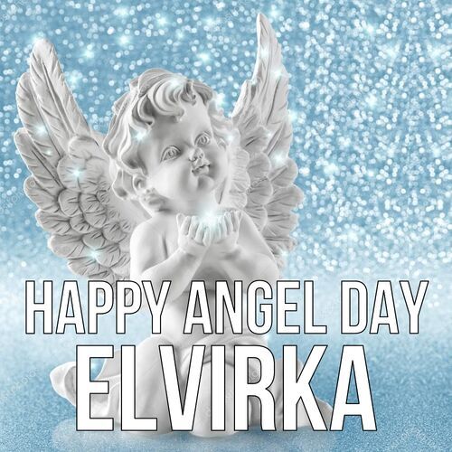 Открытка Elvirka Happy angel day