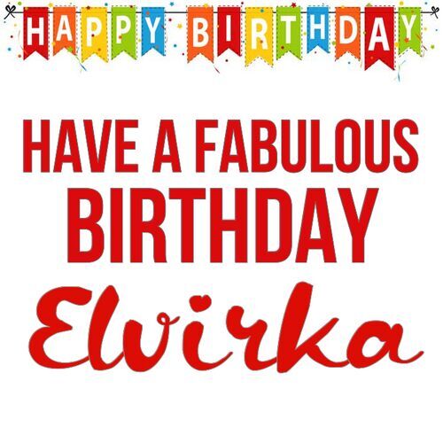 Открытка Elvirka Have a fabulous birthday