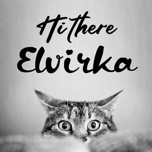 Открытка Elvirka Hi there