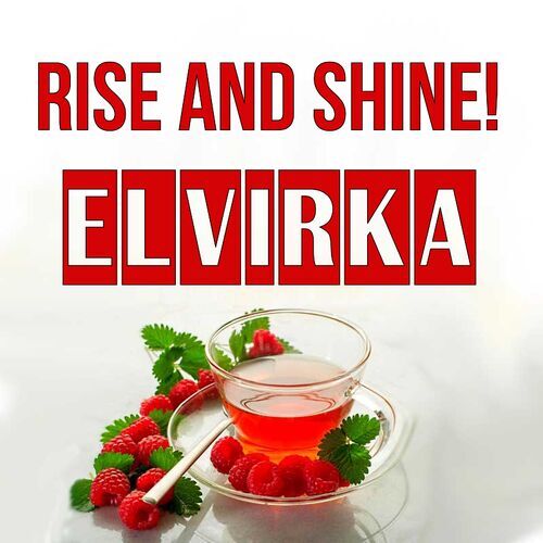 Открытка Elvirka Rise and shine!