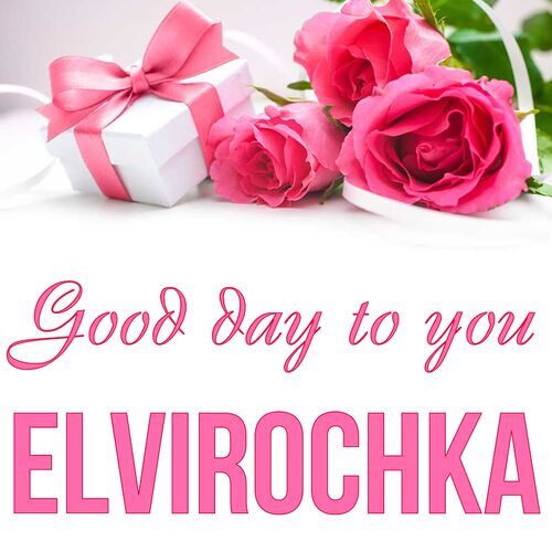 Открытка Elvirochka Good day to you