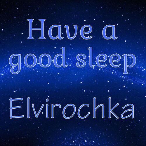 Открытка Elvirochka Have a good sleep