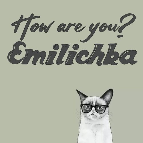 Открытка Emilichka How are you?