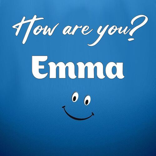 Открытка Emma How are you?