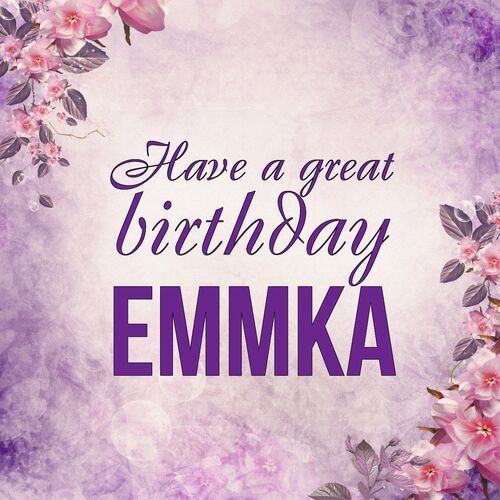 Открытка Emmka Have a great birthday