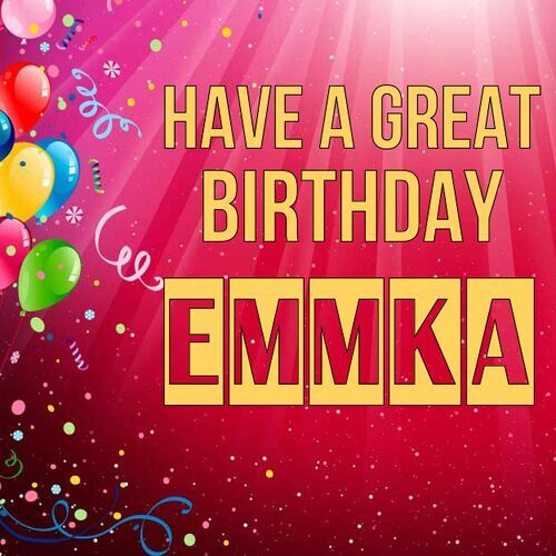 Открытка Emmka Have a great birthday