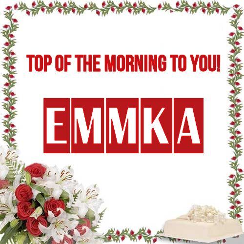 Открытка Emmka Top of the morning to you!