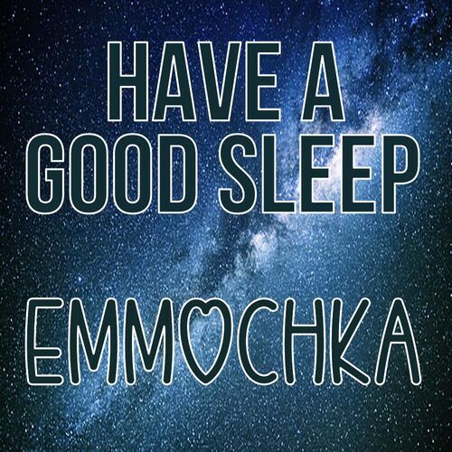 Открытка Emmochka Have a good sleep