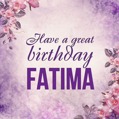 Открытка Fatima Have a great birthday