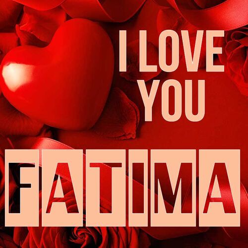 Открытка Fatima I love you