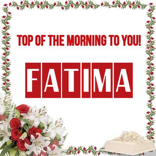 Открытка Fatima Top of the morning to you!