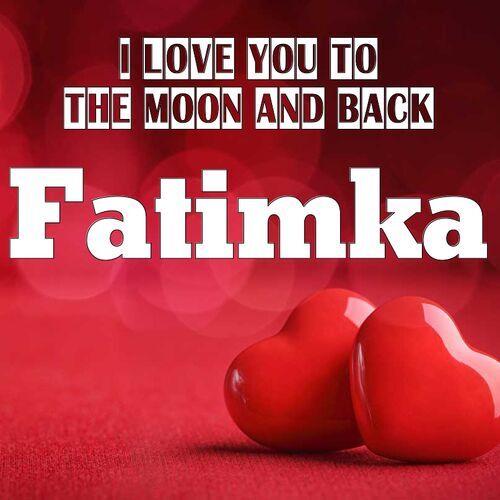 Открытка Fatimka I love you to the moon and back