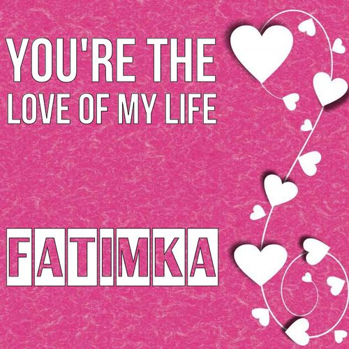 Открытка Fatimka You