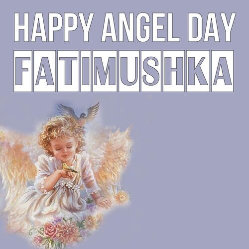 Открытка Fatimushka Happy angel day