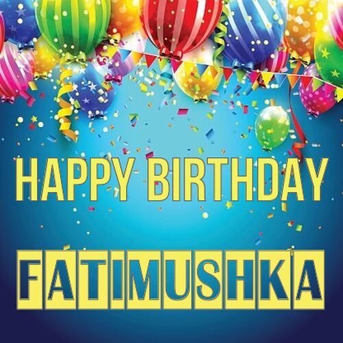 Открытка Fatimushka Happy birthday