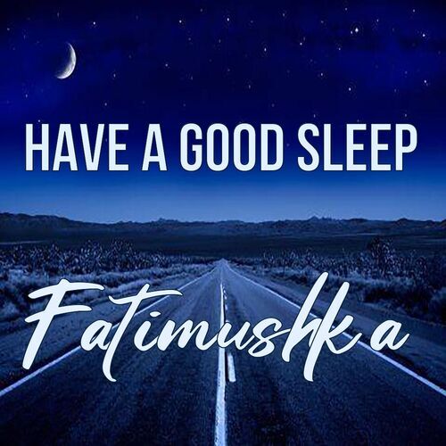 Открытка Fatimushka Have a good sleep