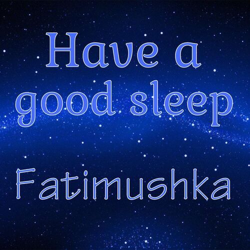 Открытка Fatimushka Have a good sleep